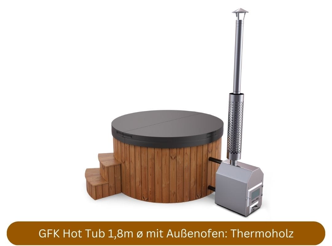 Hot Tub 1,8m mit GFK-Wanne und Außenofen